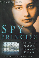 Spy Princess: The Life of Noor Inayat Khan