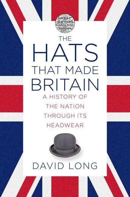 The Hats That Made Britain