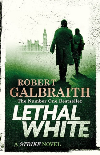 Lethal White: Cormoran Strike Book 4: Robert Galbraith (Cormoran Strike, 4)