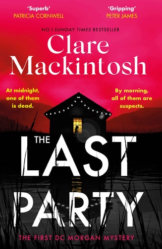 The Last Party: The twisty thriller and instant Sunday Times bestseller (DC Morgan)