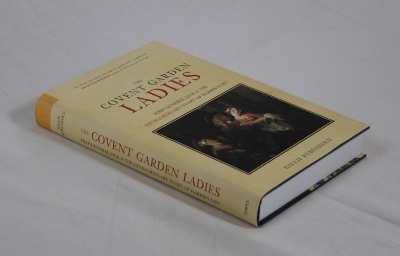 The Covent Garden Ladies: Pimp General Jack & The Extraordinary Story of Harris' List