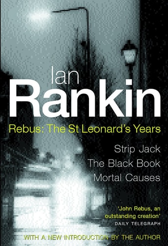 Rebus: The St. Leonard's Years (Strip Jack/ The Black Book/ Mortal Causes) (Inspector Rebus)