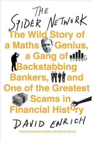 The Spider Network: The Wild Story of a Maths Genius, a Gang of Backstabbing Bankers, and One of the Greatest Scams in Financial History
