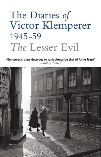 The Lesser Evil: The Diaries of Victor Klemperer 1945-59