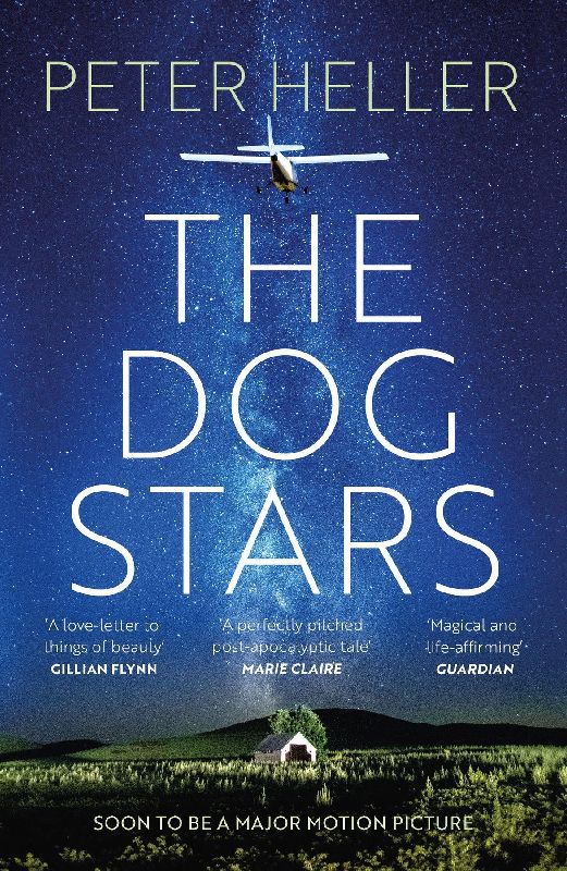 The Dog Stars: The hope-filled story of a world changed by global catastrophe
