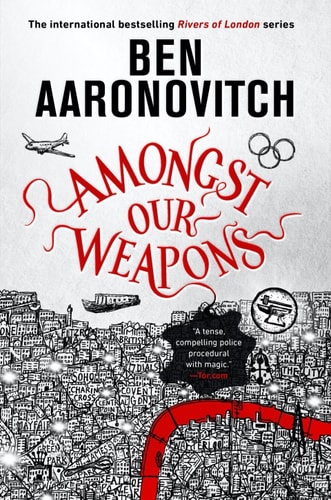 Amongst Our Weapons (Rivers of London Book 9)