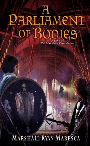 A Parliament of Bodies (Maradaine Constabulary)