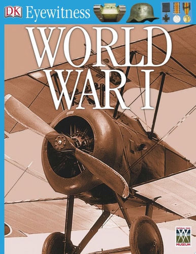 DK Eyewitness Books: World War I