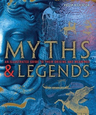 Myths and Legends: An Illustrated Guide to Their Origins and Meanings (DK Compact Culture Guides)