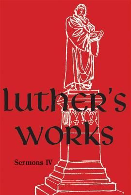 Luther's Works, Volume 57 (Sermons IV)