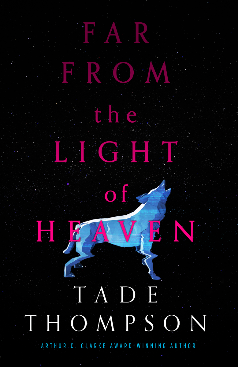 Far from the Light of Heaven