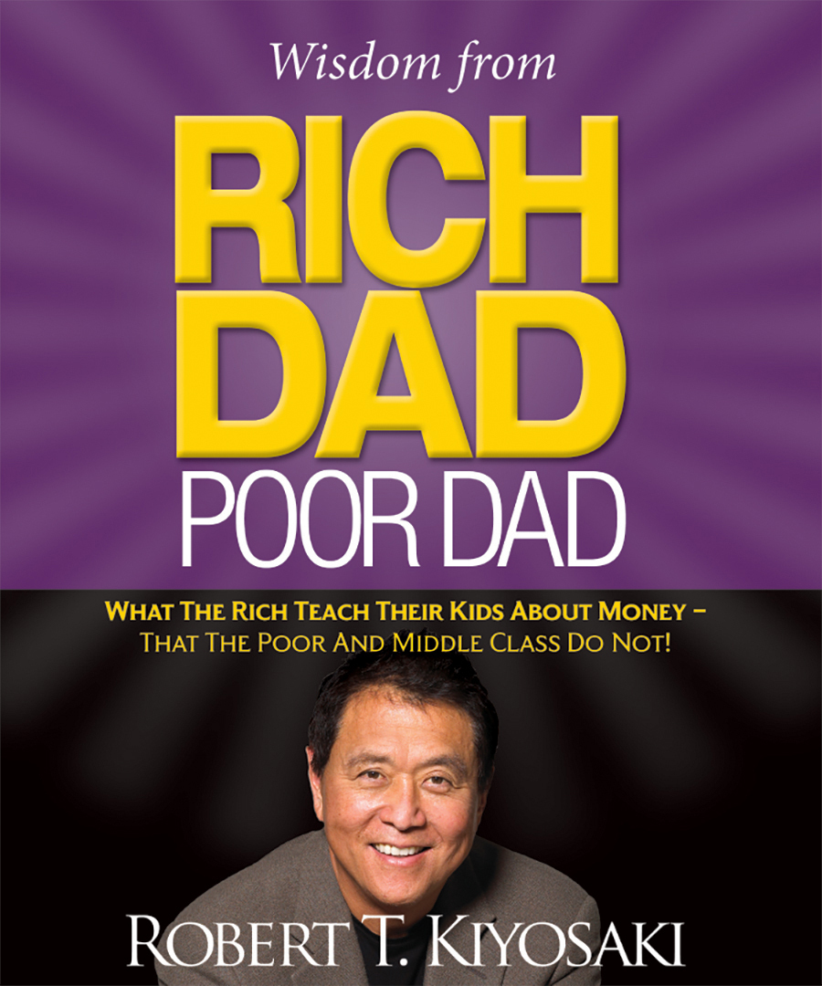 Wisdom from Rich Dad, Poor Dad: What the Rich Teach Their Kids About Money--That the Poor and the Middle Class Do Not! (RP Minis)