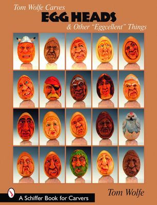 Tom Wolfe Carves Egg Heads & Other "Eggcellent" Things