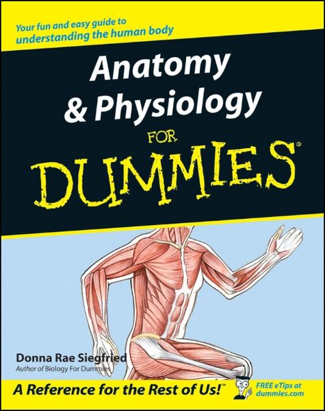 Anatomy and Physiology For Dummies