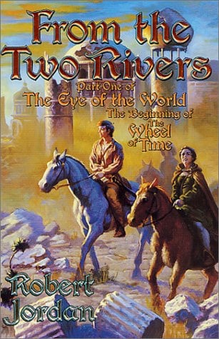 From the Two Rivers (Eye of the World, Part 1 : The Beginning of the Wheel of Time)