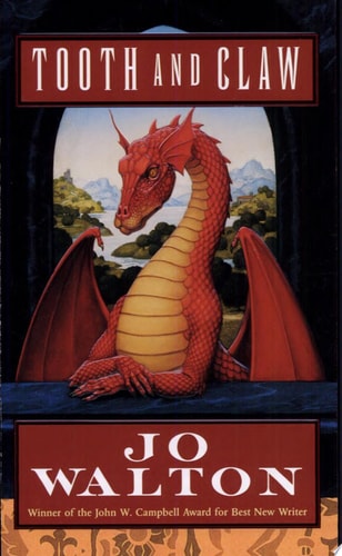 Tooth and Claw: Winner of the World Fantasy Award, Category 'Novel' 2004