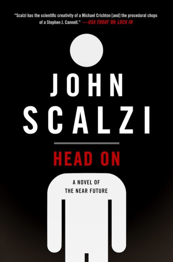 Head On: A Novel of the Near Future (The Lock In Series, 2)