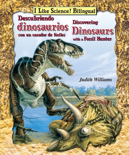 Descubriendo dinosaurios con un cazador de fosiles/ Discovering Dinosaurs With a Fossil Hunter (I Like Science! Bilingual)