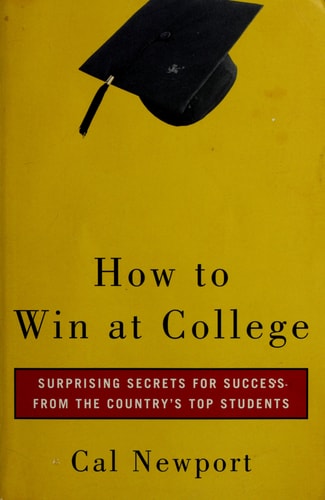 How to Win at College: Surprising Secrets for Success from the Country's Top Students