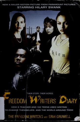 The Freedom Writers Diary: How a Teacher and 150 Teens Used Writing to Change Themselves and the World Around Them