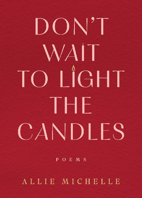 Don't Wait to Light the Candles