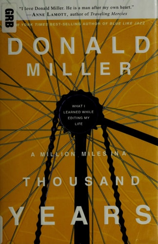 A Million Miles in a Thousand Years: What I Learned While Editing My Own Life