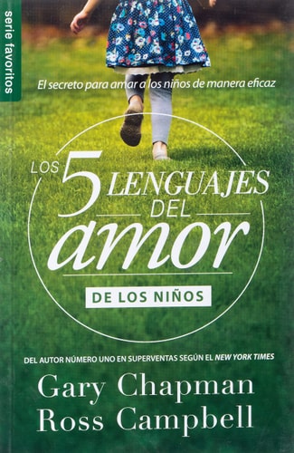 Los 5 lenguajes del amor de los niños (Revisado) - Serie Favoritos (Coleccion De Los 5 Languajes Del Amor)