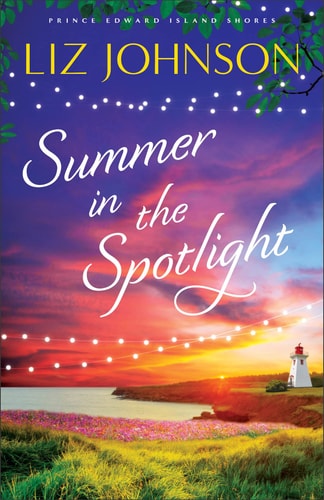 Summer in the Spotlight (Prince Edward Island Shores, 3)