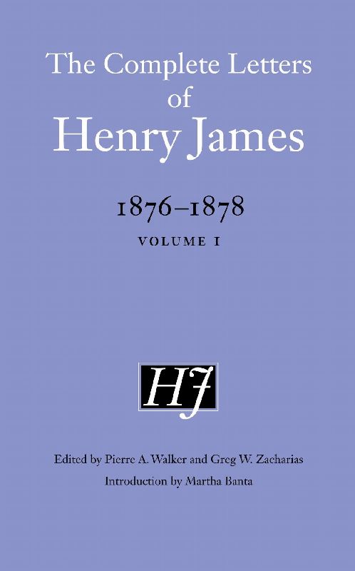 The Complete Letters of Henry James, 1876-1878