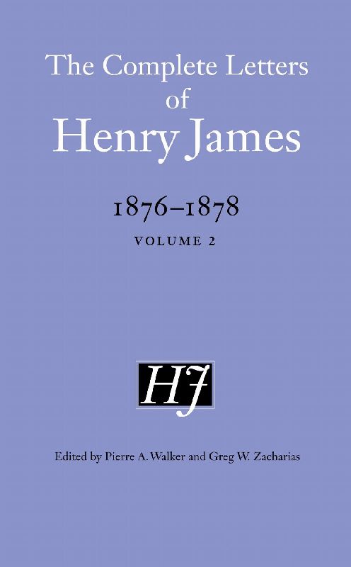 The Complete Letters of Henry James, 1876-1878