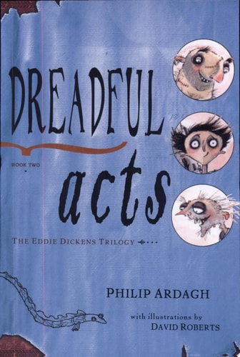 Dreadful Acts: Book Two in the Eddie Dickens Trilogy
