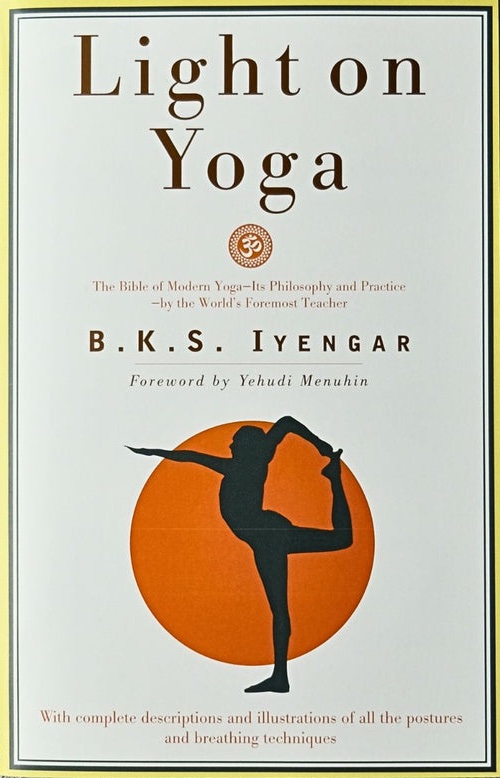 Light on Yoga: The Bible of Modern Yoga