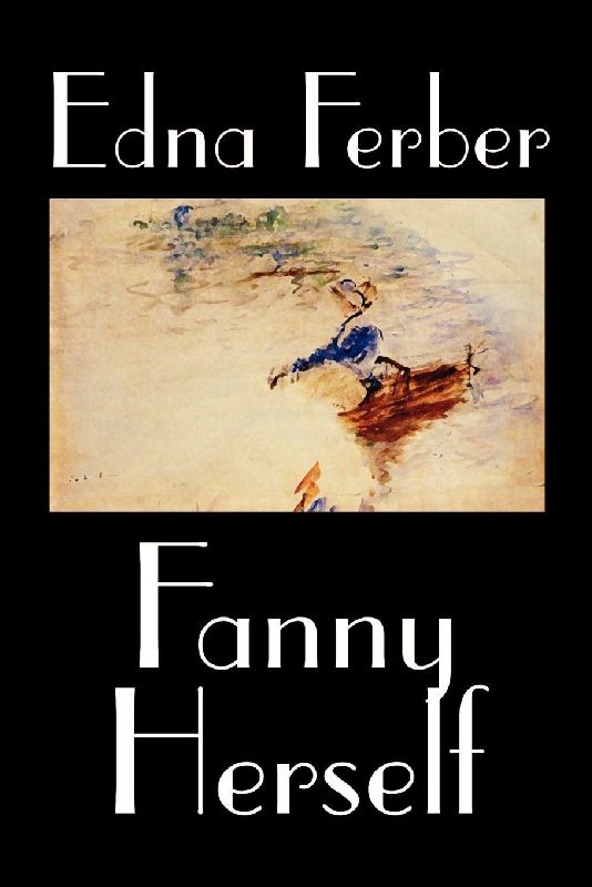Fanny Herself by Edna Ferber, Fiction