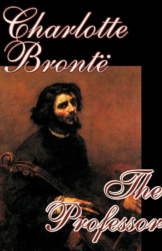 The Professor by Charlotte Bronte, Fiction