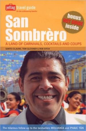 San Sombrero: A Land of Carnivals, Cocktails and Coups (Jetlag Travel Guide)