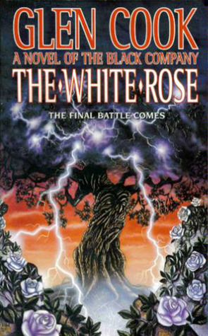 The White Rose: A Novel of the Black Company (Chronicles of The Black Company)