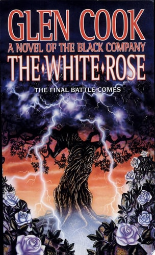 The White Rose: A Novel of the Black Company (Chronicles of The Black Company)