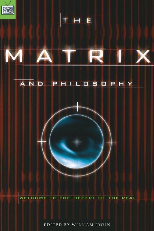 The Matrix and Philosophy