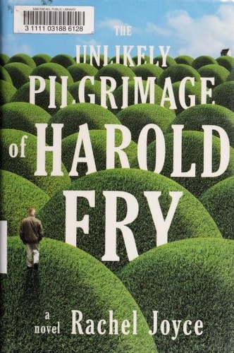 The Unlikely Pilgrimage of Harold Fry: A Novel