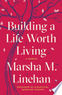 Building a Life Worth Living: A Memoir