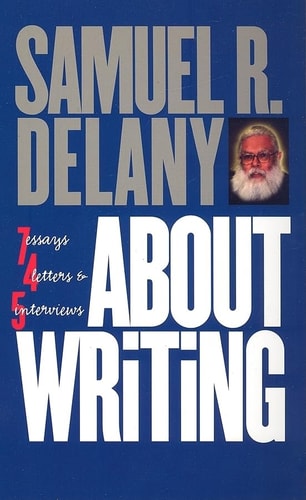 About Writing: Seven Essays, Four Letters, & Five Interviews