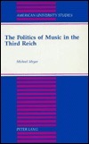 The Politics of Music in the Third Reich