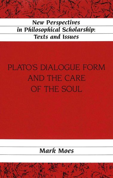 Plato’s Dialogue Form and the Care of the Soul