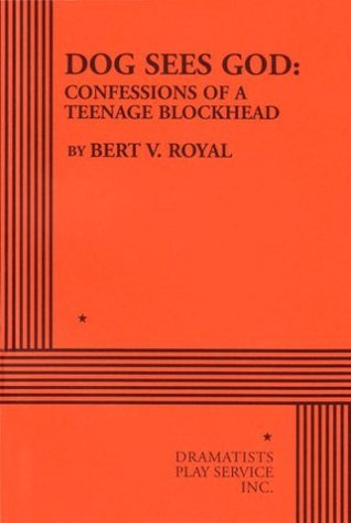 Dog Sees God: Confessions of a Teenage Blockhead - Acting Edition (Acting Edition for Theater Productions)