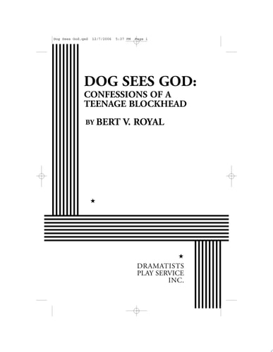 Dog Sees God: Confessions of a Teenage Blockhead - Acting Edition (Acting Edition for Theater Productions)