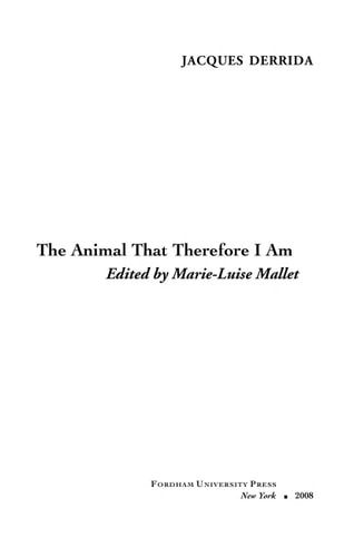 The Animal That Therefore I Am (Perspectives in Continental Philosophy)