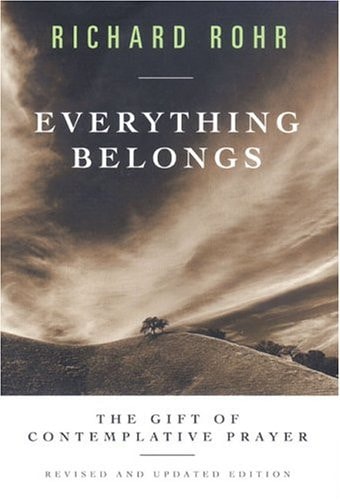 Everything Belongs: The Gift of Contemplative Prayer