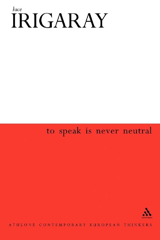 To Speak Is Never Neutral