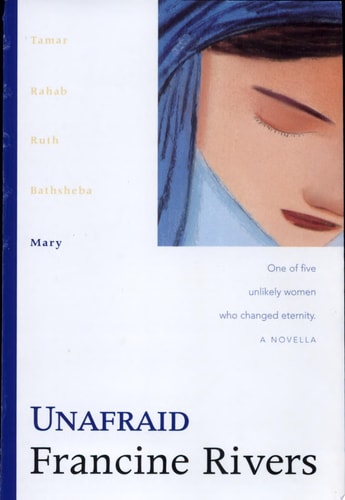 Unafraid: The Biblical Story of Mary (Lineage of Grace Series Book 5) Historical Christian Fiction Novella with an In-Depth Bible Study