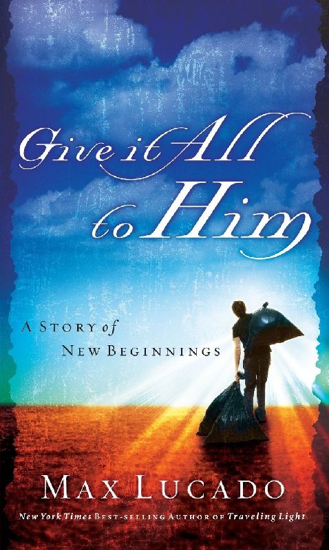 Give It All to Him